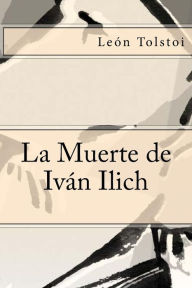 Title: La Muerte de Ivan Ilich, Author: Leo Tolstoy