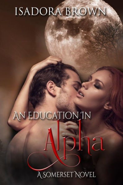 An Education in Alpha: A Somerset Series