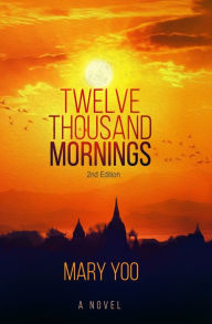 Title: Twelve Thousand Mornings, Author: Mary Yoo