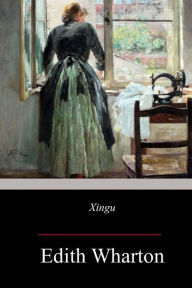 Title: Xingu, Author: Edith Wharton