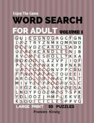 Title: Enjoy The Game Word Search For Adult Volume 1 Large Print 50 Puzzles: Word Search For Adult Volume 1 Puzzles Books, Author: Frances Kinzig