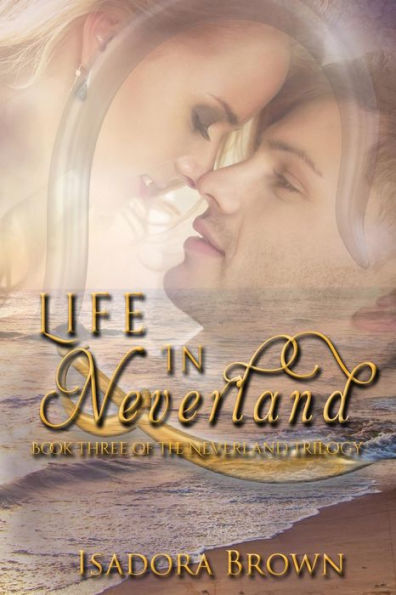 Life in Neverland: Book 3 in The Neverland Trilogy