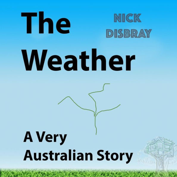 The Weather: Childrens Book. A Very Australian Story