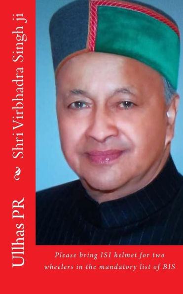 Shri Virbhadra Singh ji: Bring ISI helmet in the mandatory list of BIS