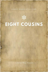 Title: Eight Cousins, Author: Louisa May Alcott