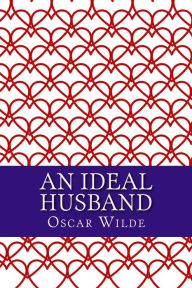 Title: An Ideal Husband, Author: Oscar Wilde