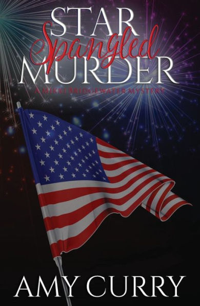 Star Spangled Murder: A Mikki Bridgewater Mystery