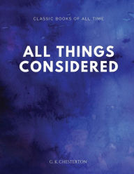 Title: All Things Considered, Author: G. K. Chesterton