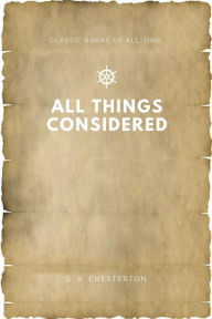 Title: All Things Considered, Author: G. K. Chesterton