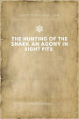 The Hunting of the Snark An Agony in Eight Fits