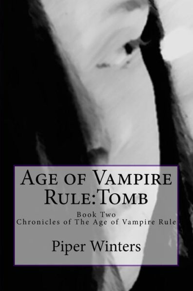 Age of Vampire Rule: Tomb: Age of Vampire Rule: Tomb