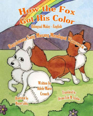 Title: How the Fox Got His Color Bilingual Malay English, Author: Adele Marie Crouch