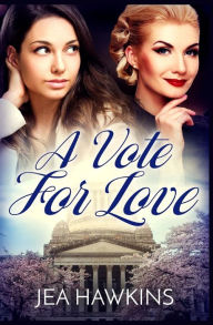 Title: A Vote for Love, Author: Jea Hawkins