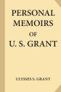 Personal Memoirs of U. S. Grant, Complete [Volumes 1 & 2]