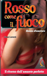 Title: Rosso come il fuoco: Senza sfumature, Author: Oscar Lafonté