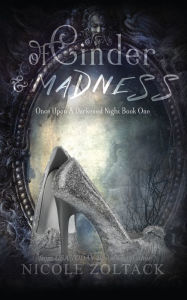 Title: Of Cinder and Madness, Author: Nicole Zoltack