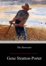 Title: The Harvester, Author: Gene Stratton-Porter