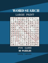 Title: Word Search Large Print Fun Game 50 Puzzles: Word Search For Adult Large Print, Author: Lonny Lainson