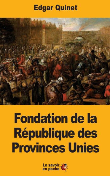 Fondation de la Rï¿½publique des Provinces Unies