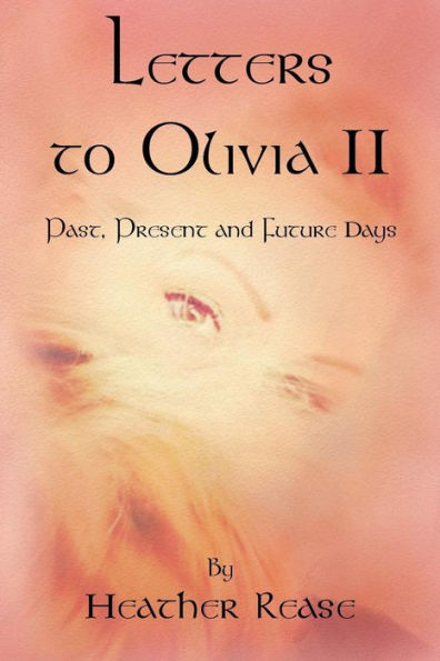 Letters to Olivia II: Past, Present and Future Days