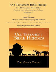 Title: Old Testament Bible Heroes: An Old Testament Musical Play, Author: Jeanne Brickman