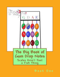 Title: Big Book of Gum Drop Notes - Book One: Scales Aren't Just a Fish Thing, Author: Carol Jc Anderson