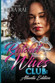 Title: Ratchet Wives Club: Atlanta Edition, Author: N'Dia Rae