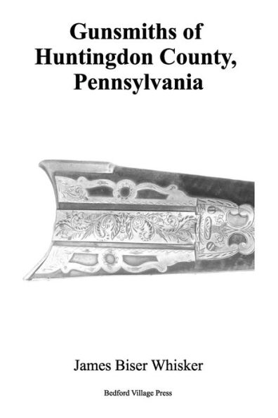 Gunsmiths of Huntingdon County, Pennsylvania