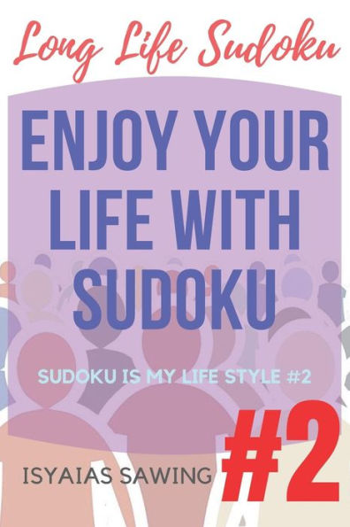 Long Life Sudoku 2: Enjoy Your Life With Sudoku