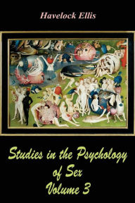 Title: Studies in the Psychology of Sex Volume 3, Author: Havelock Ellis