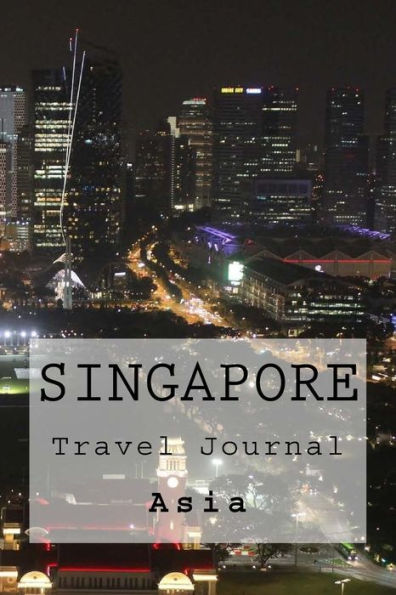 Singapore Travel Journal: Travel Journal with 150 lined pages