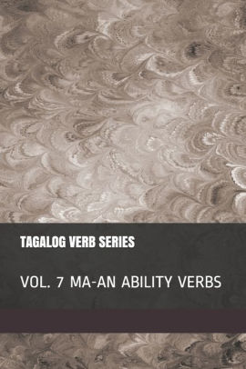 Tagalog Verb Series Vol 7 Ma An Ability Verbs By Shubana Baarsch Paperback Barnes Noble