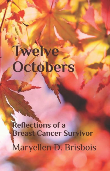 Twelve Octobers: Reflections of a Breast Cancer Survivor