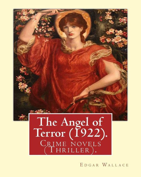 The Angel of Terror (1922). By: Edgar Wallace: Crime novels (Thriller).