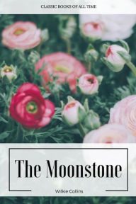 Title: The Moonstone, Author: Wilkie Collins