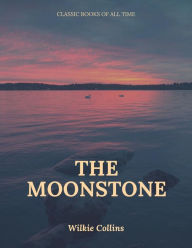 Title: The Moonstone, Author: Wilkie Collins