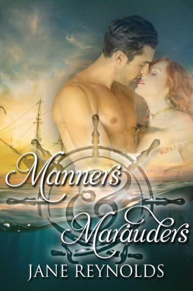 Manners & Marauders: Book 4 of The Swashbuckling Romance Series