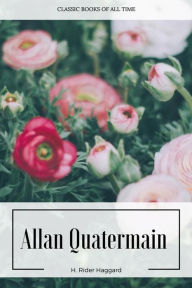 Title: Allan Quatermain, Author: H. Rider Haggard