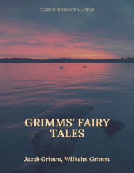 Title: Grimms' Fairy Tales, Author: Wilhelm Grimm