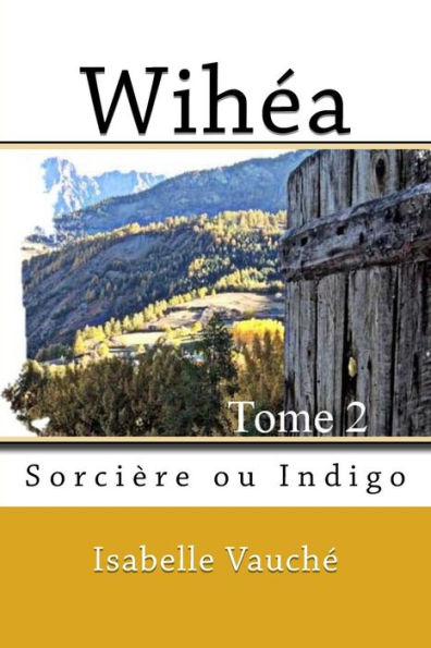 Wihea,: Sorcière ou Indigo