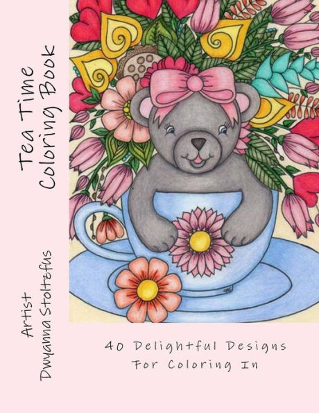 Tea Time Coloring Book: 40 Delightful Designs for Coloring in