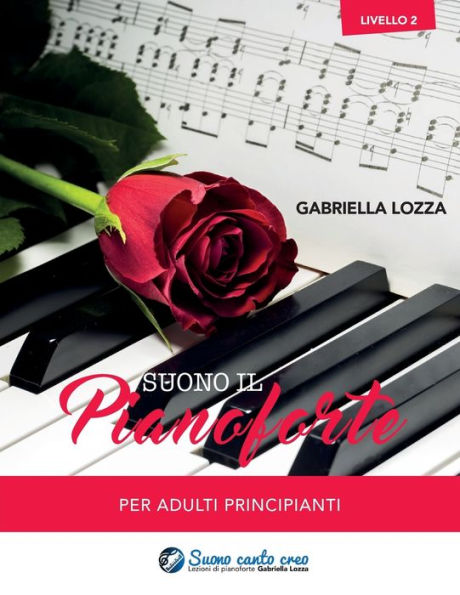 Suono il pianoforte livello 2: Per adulti principianti
