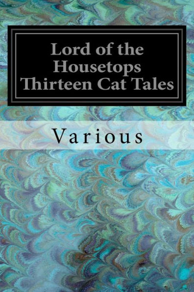 Lord of the Housetops Thirteen Cat Tales