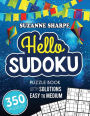 Hello, Sudoku (Easy Sudoku for Beginners): (Easy and Medium Sudoku Puzzle Book With Solutions)