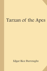 Title: Tarzan of the Apes, Author: Edgar Rice Burroughs