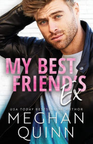 Title: My Best Friend's Ex, Author: Meghan Quinn