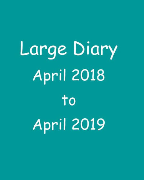 Large Diary April 2018 to April 2019