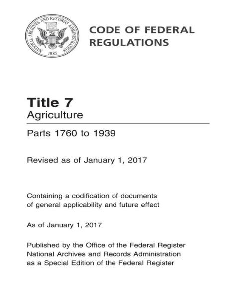 Code of Federal Regulations Title 7 Agriculture Parts 1760 to 1939 Revised as of January 1, 2017