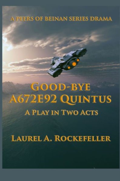 Good-bye A672E92 Quintus: A Play Two Acts