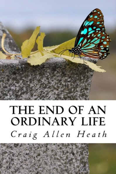 The End of an Ordinary Life: A Memoir in Verse